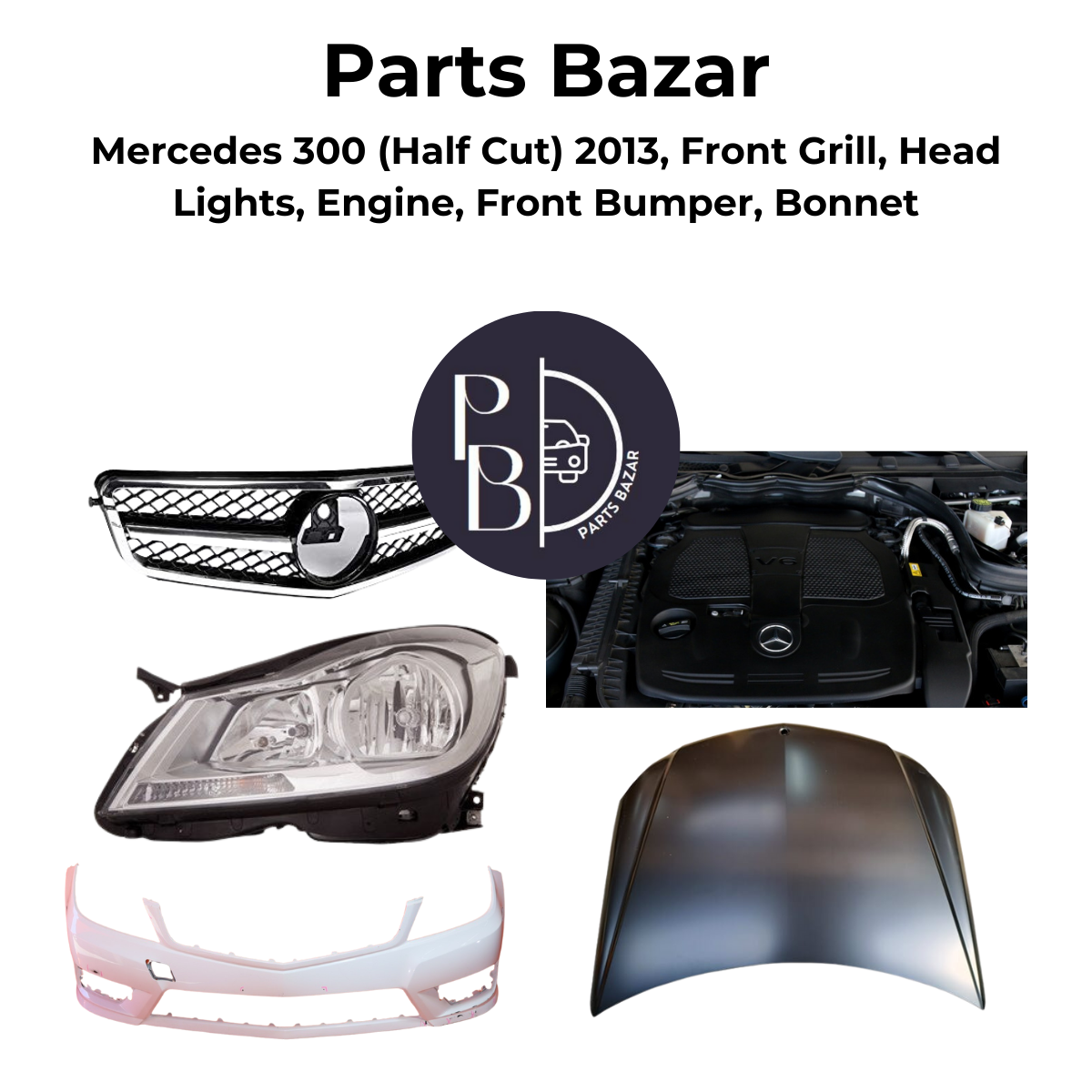 Mercedes 300 Half Cut 2013, Front Grill, Headlights, Engine, Front Bumper, Bonnet
