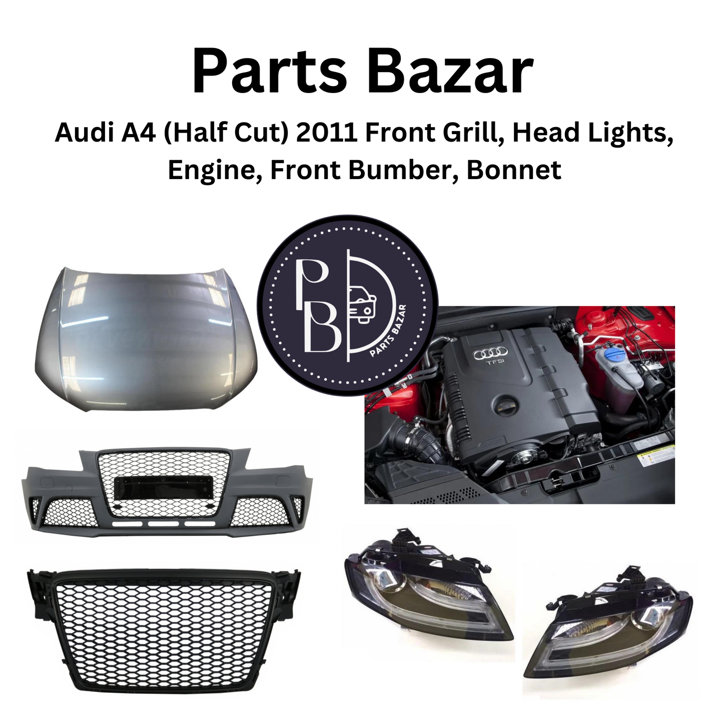 Audi A4 Half Cut 2011, Front Grill, Headlights, Engine, Front Bumper, Bonnet