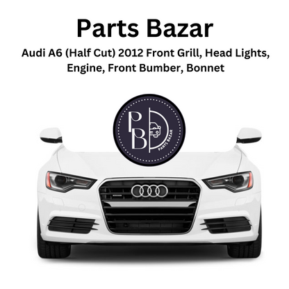 Audi A6 (Half Cut) 2012, Front Bumper, Show Grille, Headlights, Fog Lights, Bonnet, Radiator Support, and all Half Cut Parts