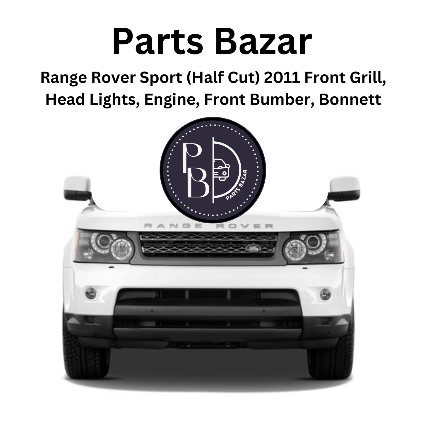 Range Rover Sport (Half Cut) 2011, Front Bumper, Grille, Headlights, Fog Lights, Bonnet, Radiator Support, and all Half Cut Parts