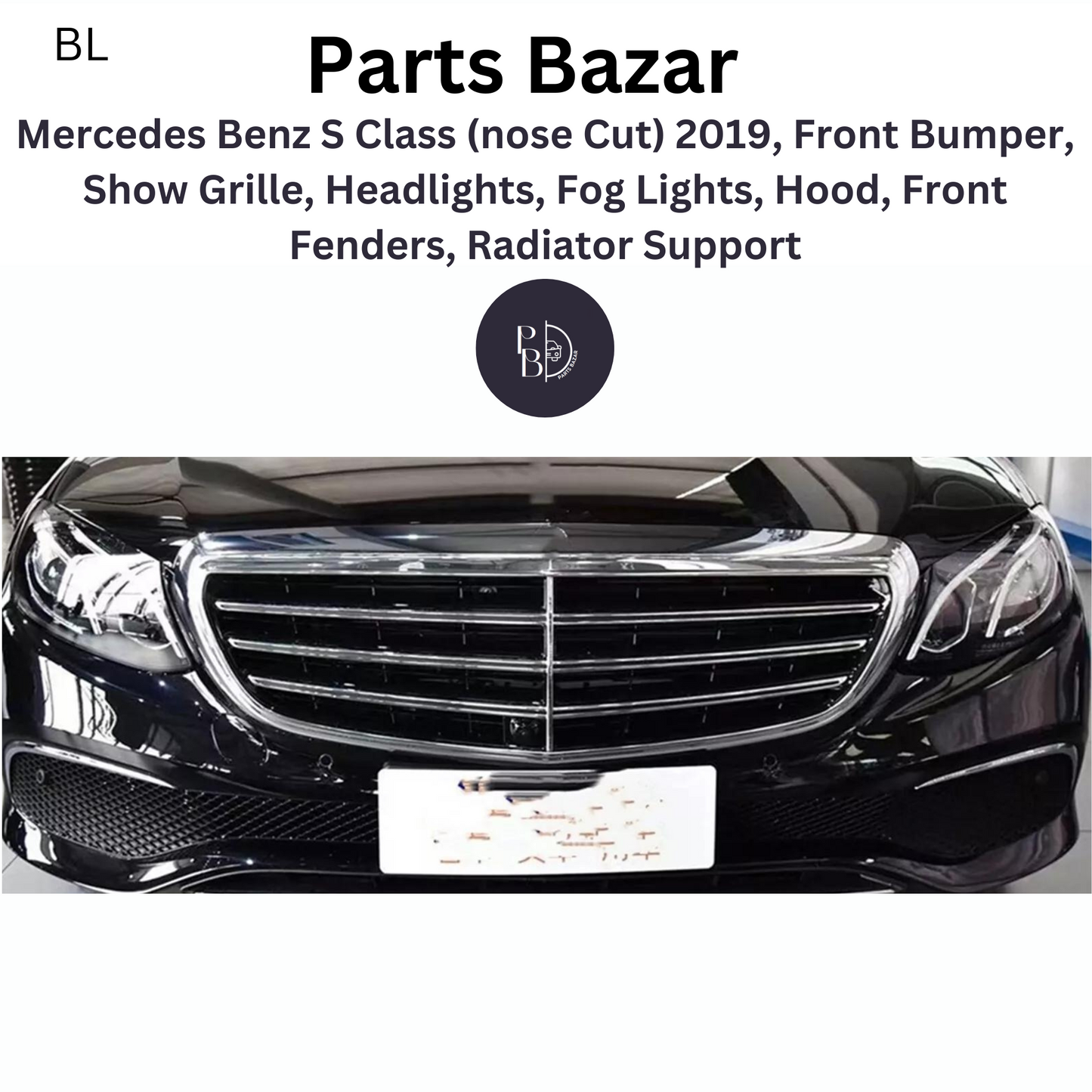 Mercedes Benz S Class (nose Cut) 2019, Front Bumper, Show Grille, Headlights, Fog Lights