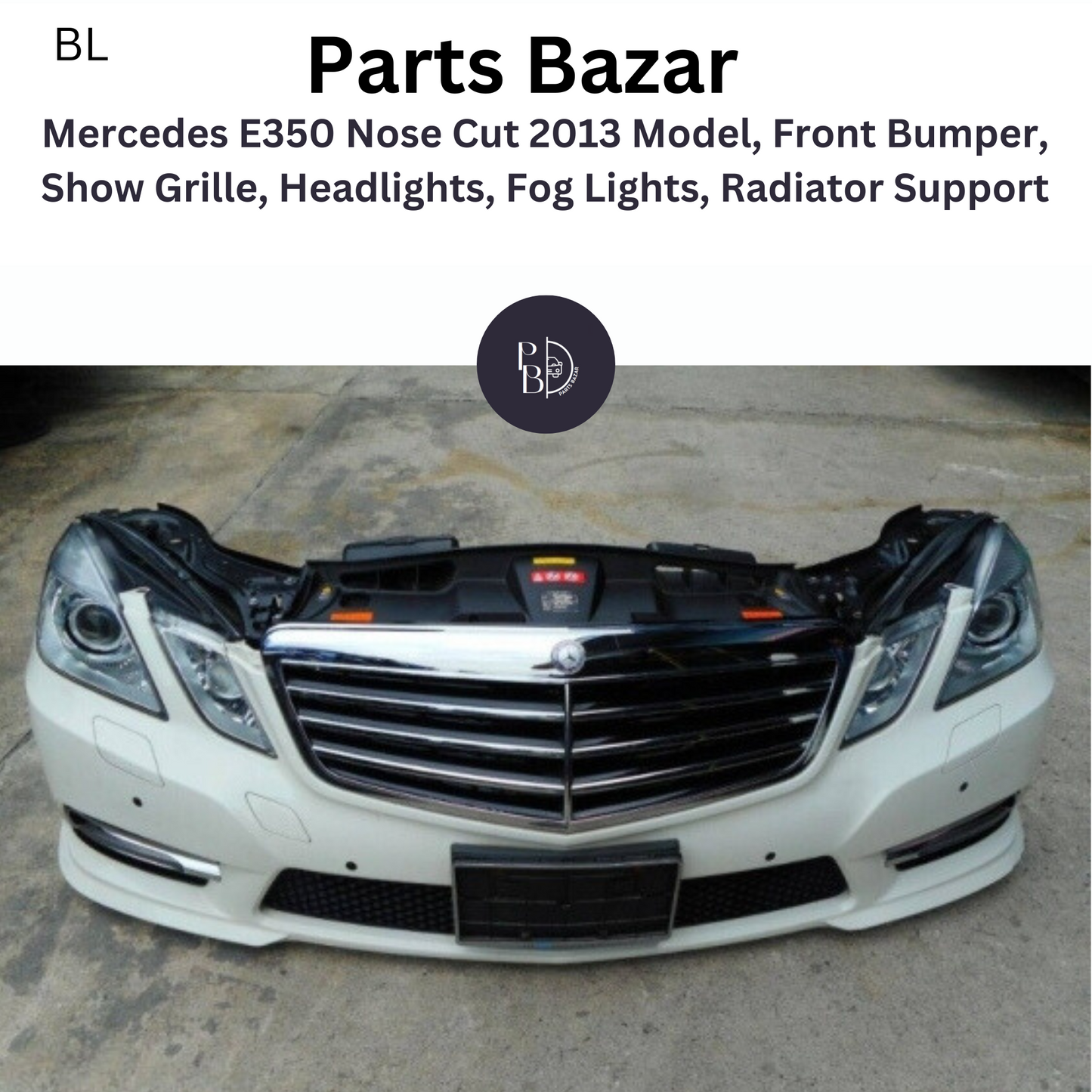 Mercedes E350 Nose Cut 2013 Model, Front Bumper, Show Grille, Headlights, Fog Lights, Radiator Support