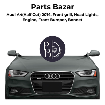 Audi A4 Half Cut 2014, Front Grill, Headlights, Engine, Front Bumper, Bonnet