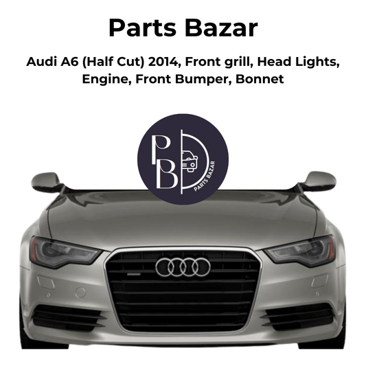 Audi A6 Half Cut 2014, Front Grill, Headlights, Engine, Front Bumper, Bonnet