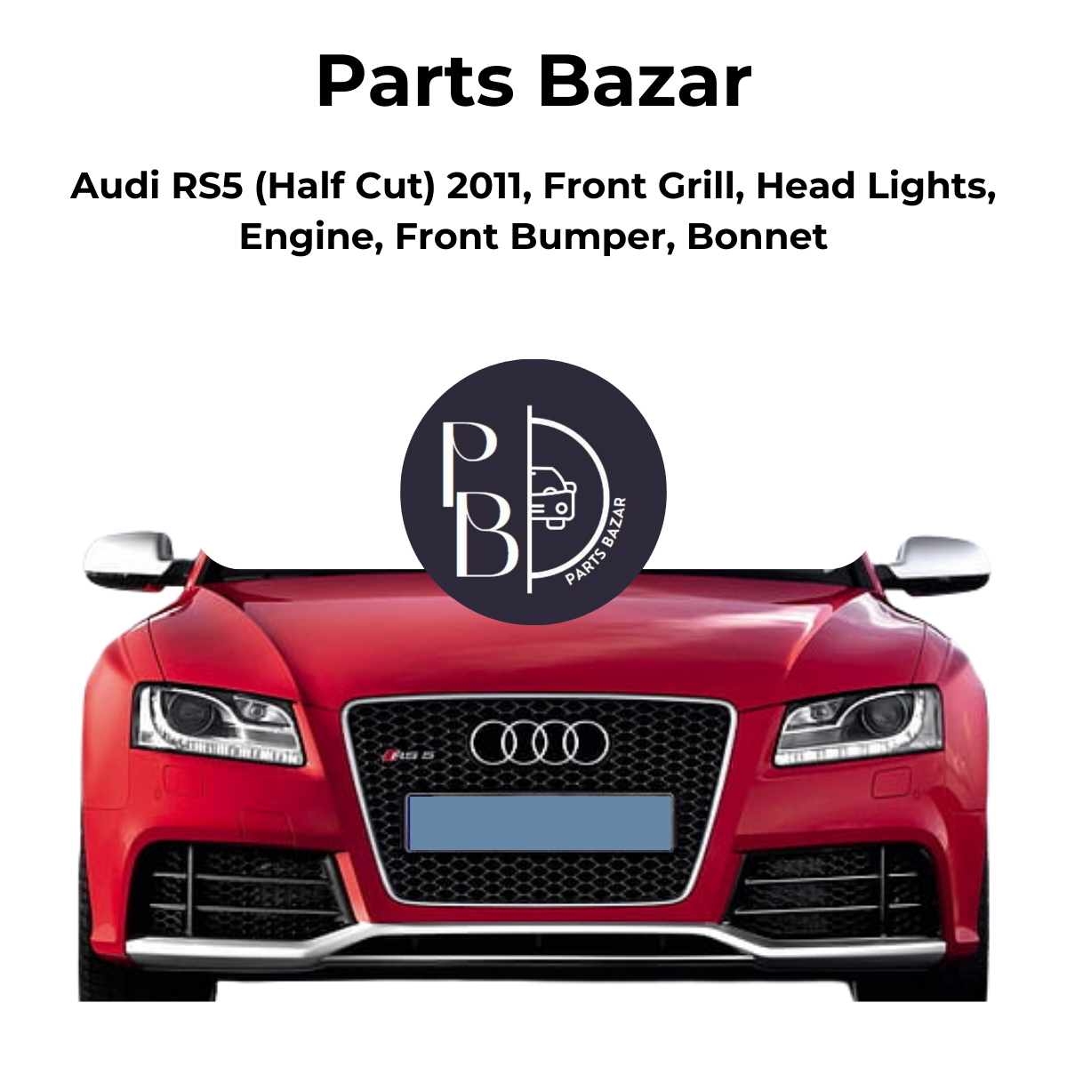 Audi RS5 Half Cut 2011, Front Grill, Headlights, Engine, Front Bumper, Bonnet