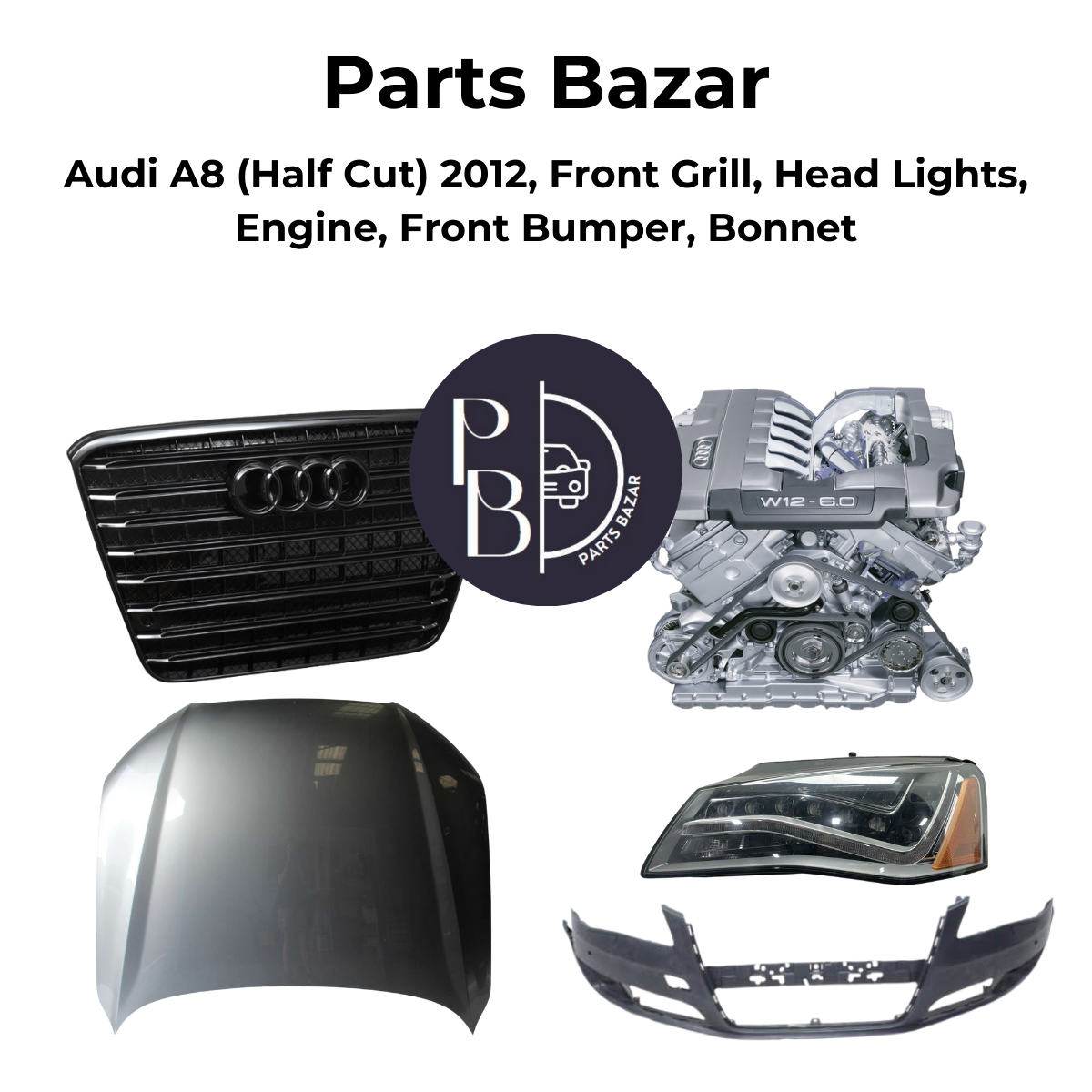 Audi A8 Half Cut 2012, Front Grill, Headlights, Engine, Front Bumper, Bonnet