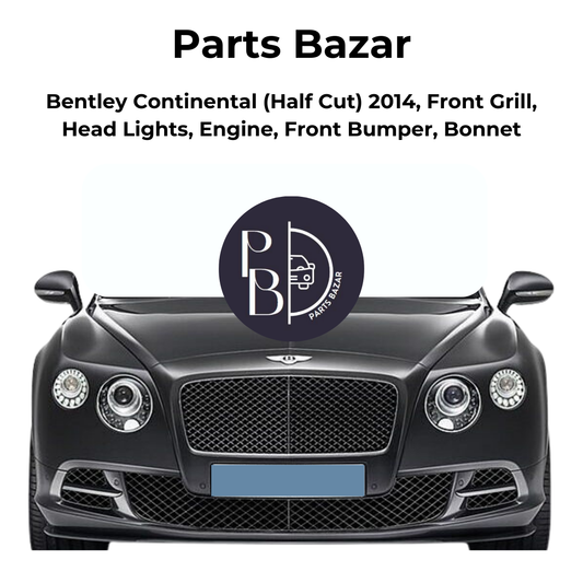 Bentley Continental Half Cut 2014, Front Grill, Headlights, Engine, Front Bumper, Bonnet