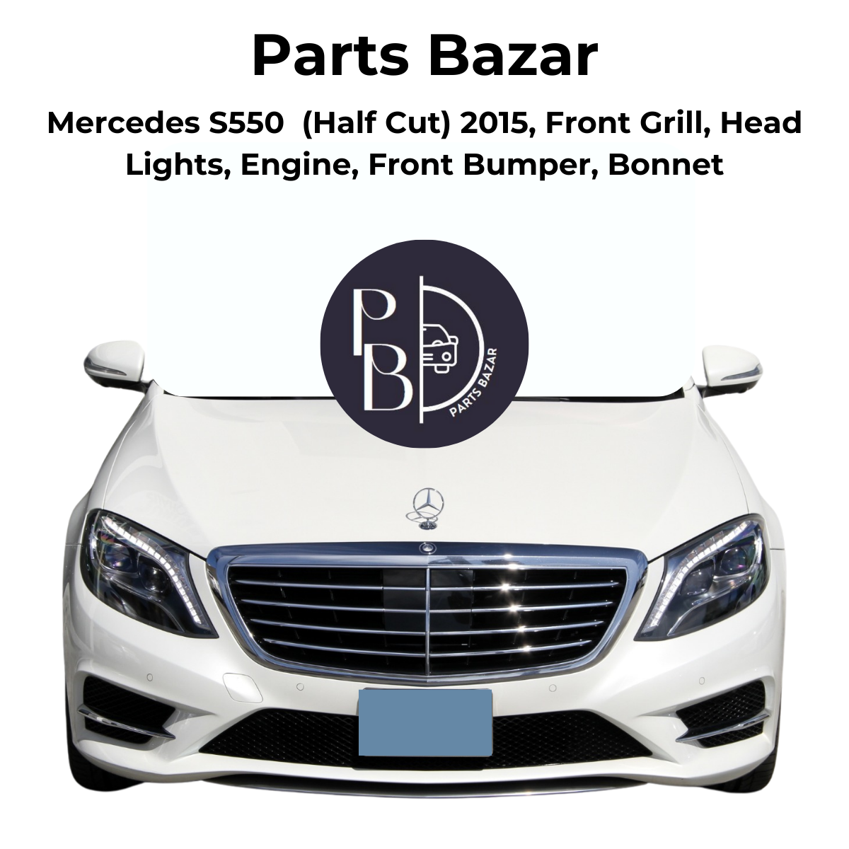 Mercedes S550 Half Cut 2015, Front Grill, Headlights, Engine, Front Bumper, Bonnet