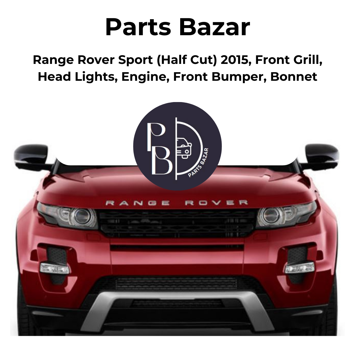 Range Rover Sport Half Cut 2015, Front Grill, Headlights, Engine, Front Bumper, Bonnet