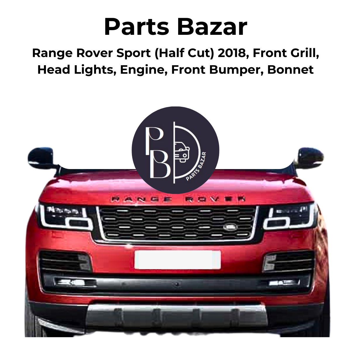 Range Rover Sport Half Cut 2018, Front Grill, Headlights, Engine, Front Bumper, Bonnet