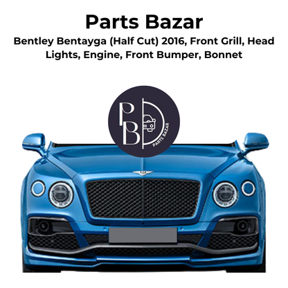 Bentley Bentayga Half Cut 2016, Front Grill, Headlights, Engine, Front Bumper, Bonnet