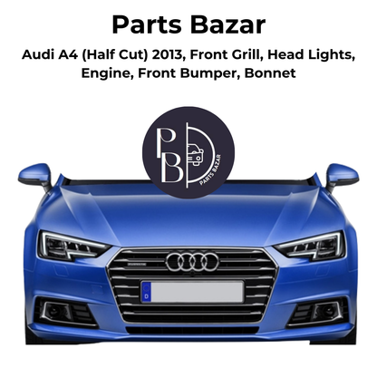 Audi A4 Half Cut 2013, Front Grill, Headlights, Engine, Front Bumper, Bonnet