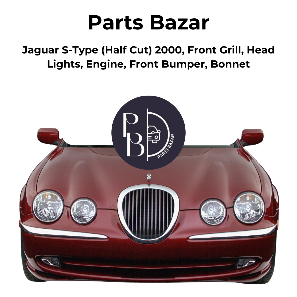 Jaguar S-Type Half Cut 2000, Front Grill, Headlights, Engine, Front Bumper, Bonnet