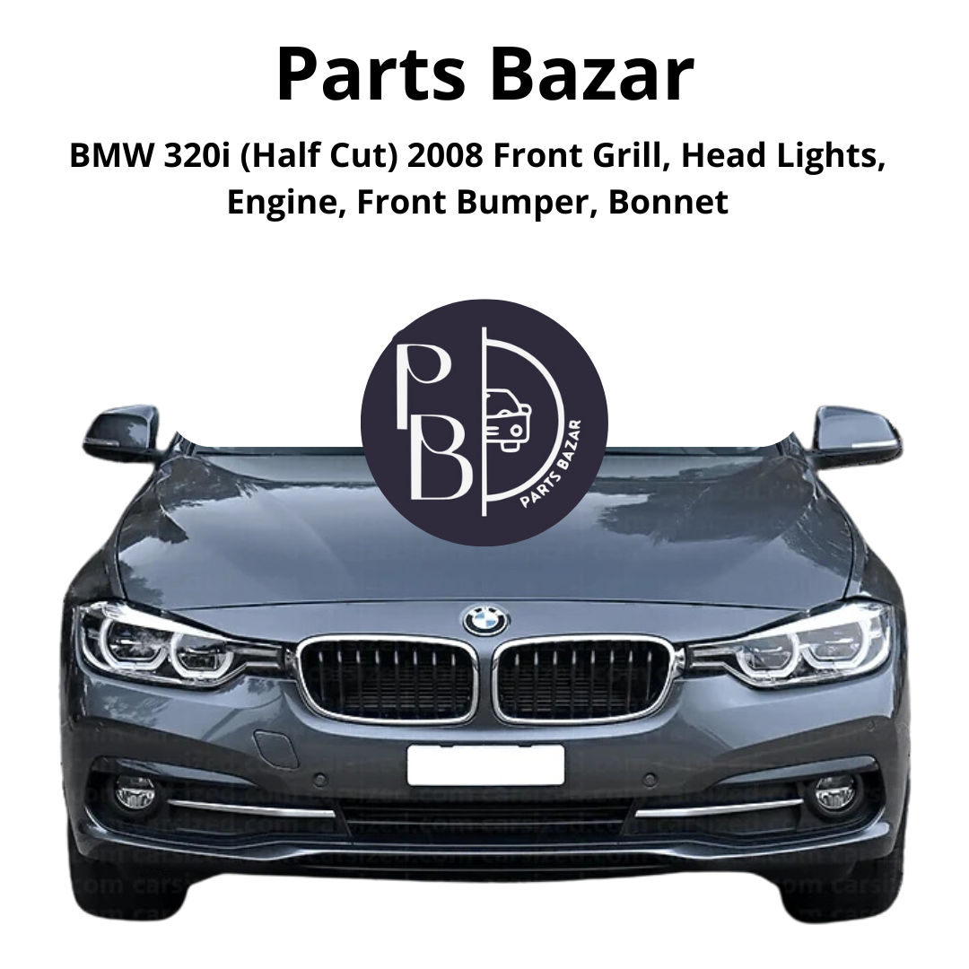 BMW 320i Half Cut 2008, Front Grill, Headlights, Engine, Front Bumper, Bonnet