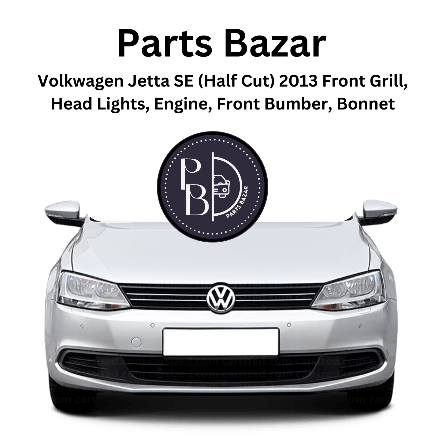 Volkswagen Jetta SE Half Cut 2013, Front Grill, Headlights, Engine, Front Bumper, Bonnet