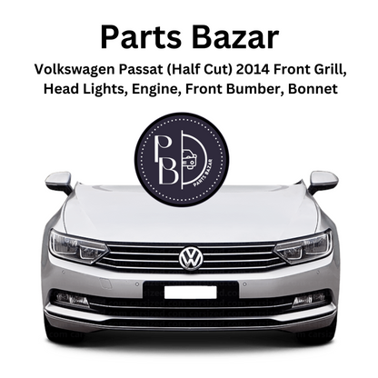 Volkswagen Passat Half Cut 2014, Front Grill, Headlights, Engine, Front Bumper, Bonnet