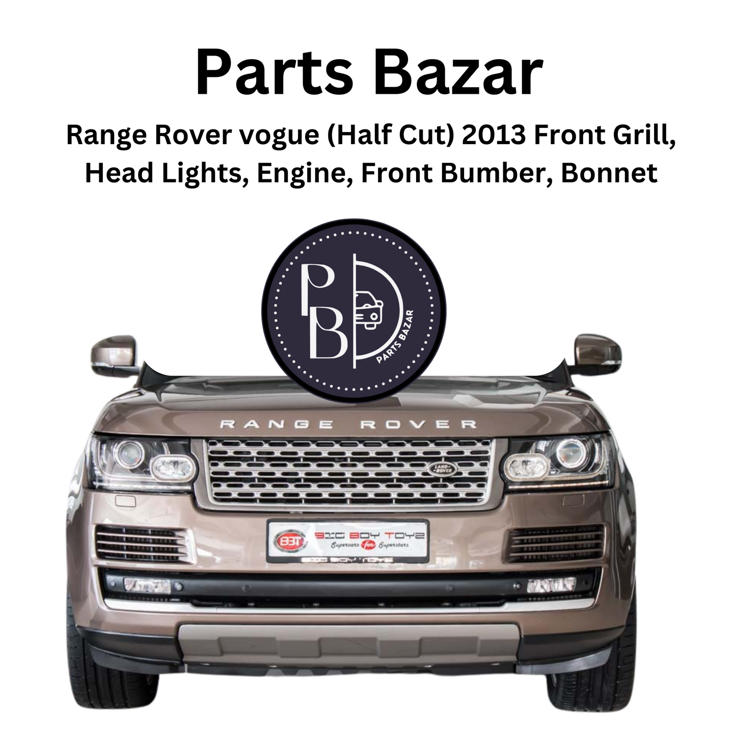 Range Rover Vogue Half Cut 2013, Front Grill, Headlights, Engine, Front Bumper, Bonnet