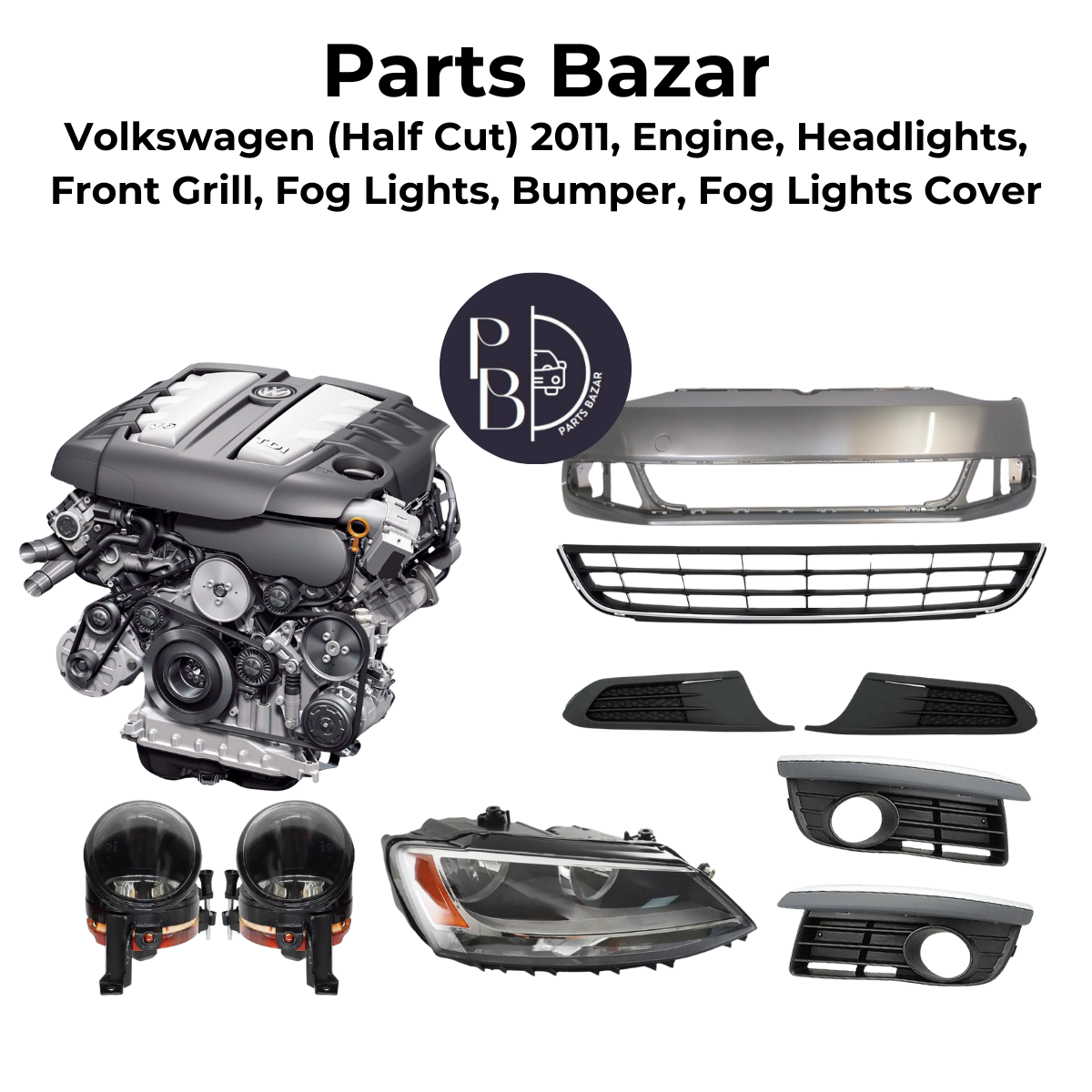 Volkswagen Half cut 2011, Engine, Headlights, Front Grill, Fog lights, Front Bumper, Fog Light Cover