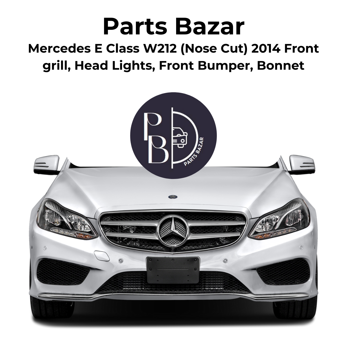 Mercedes E Class W212 Nose Cut 2014, Headlights, Front Grill, Front Bumper, Bonnet